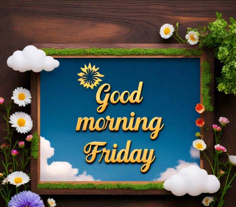 Good Morning Friday Images Pictures And Photos Hd GoodMorning4u