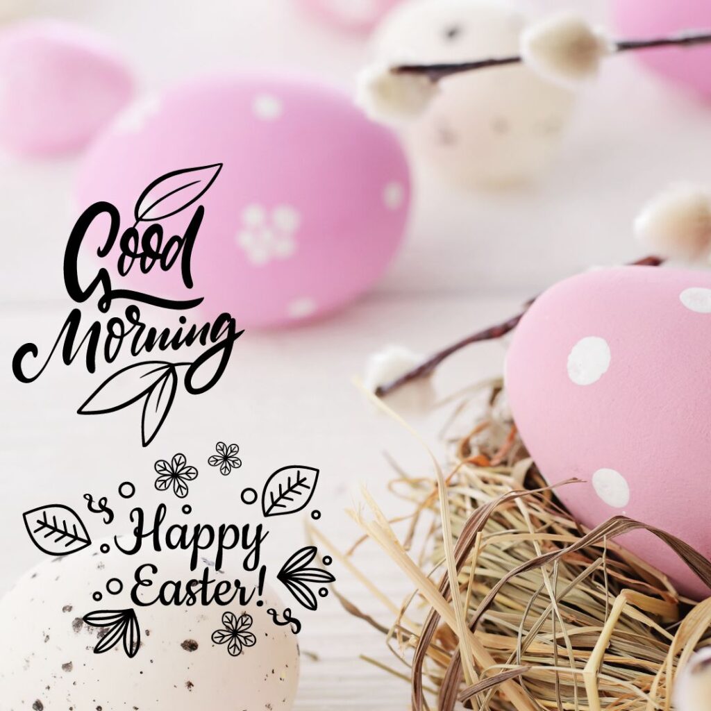 Happy Good Morning Easter images