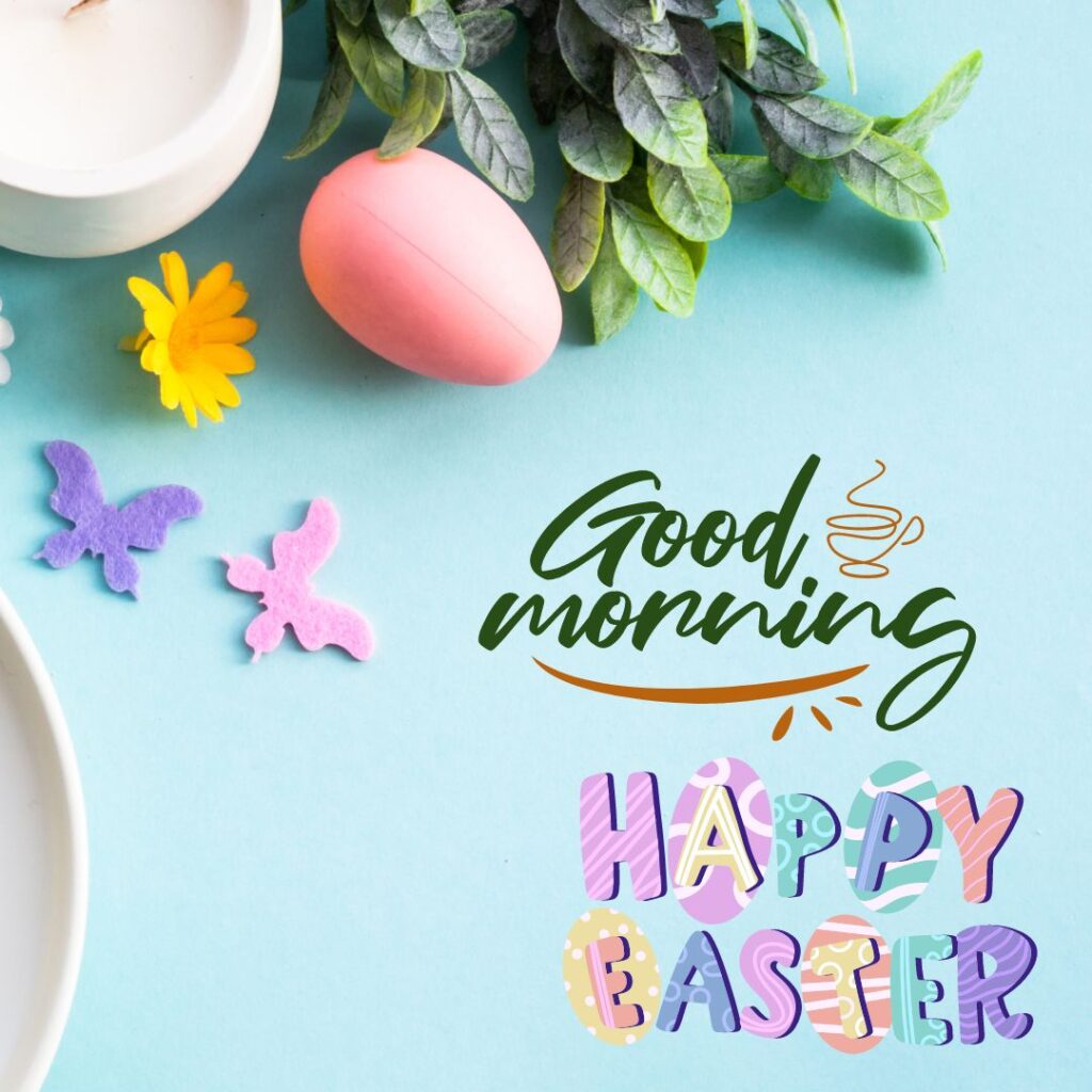 Happy Good Morning Easter images