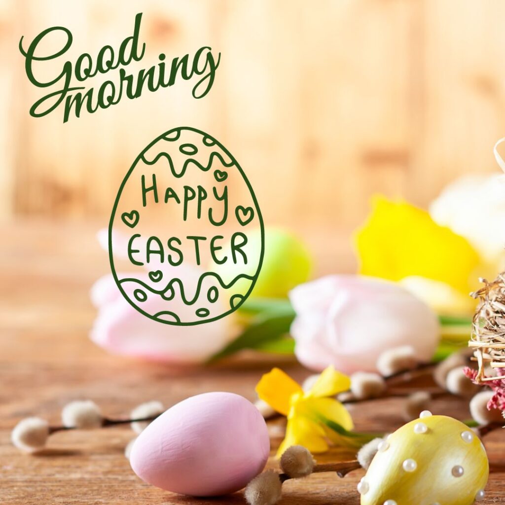 Happy Good Morning Easter images