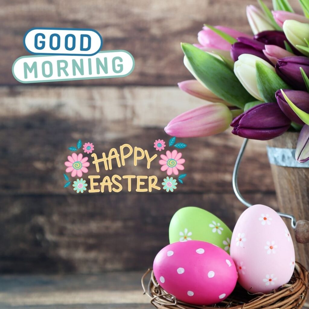 Happy Good Morning Easter images