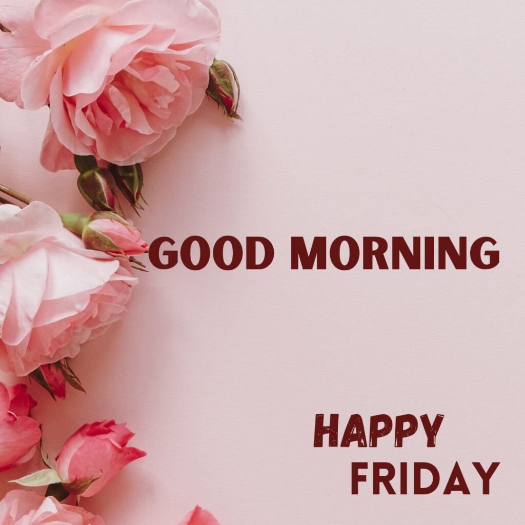 Happy Friday Good Morning Friday Images