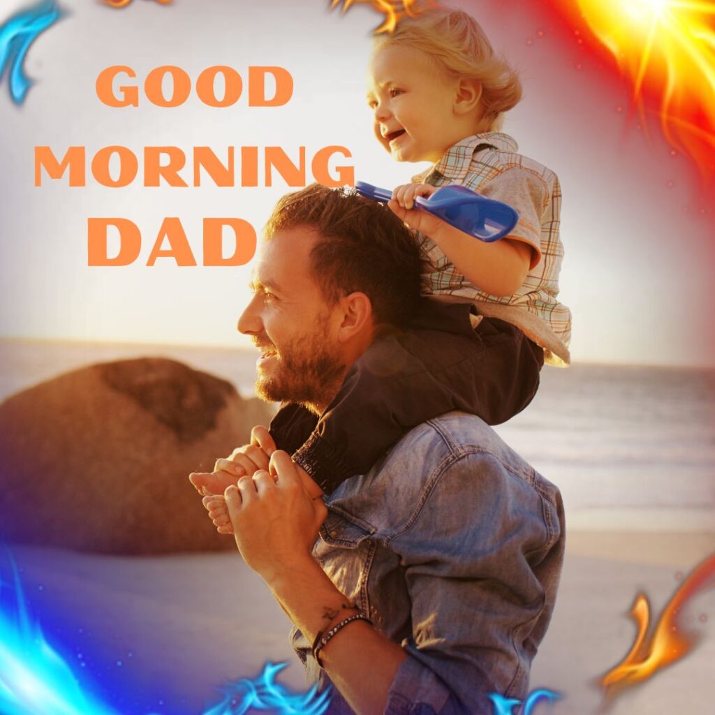 Good Morning Images Dad