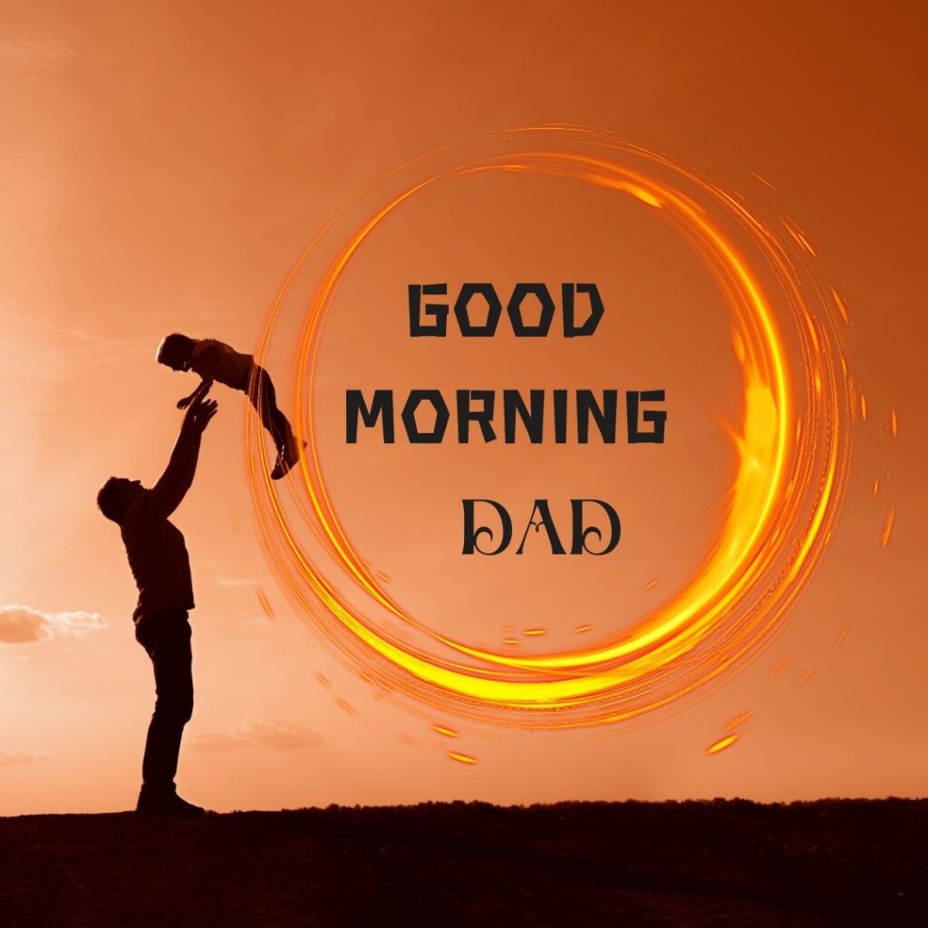 Good Morning Images For Dad