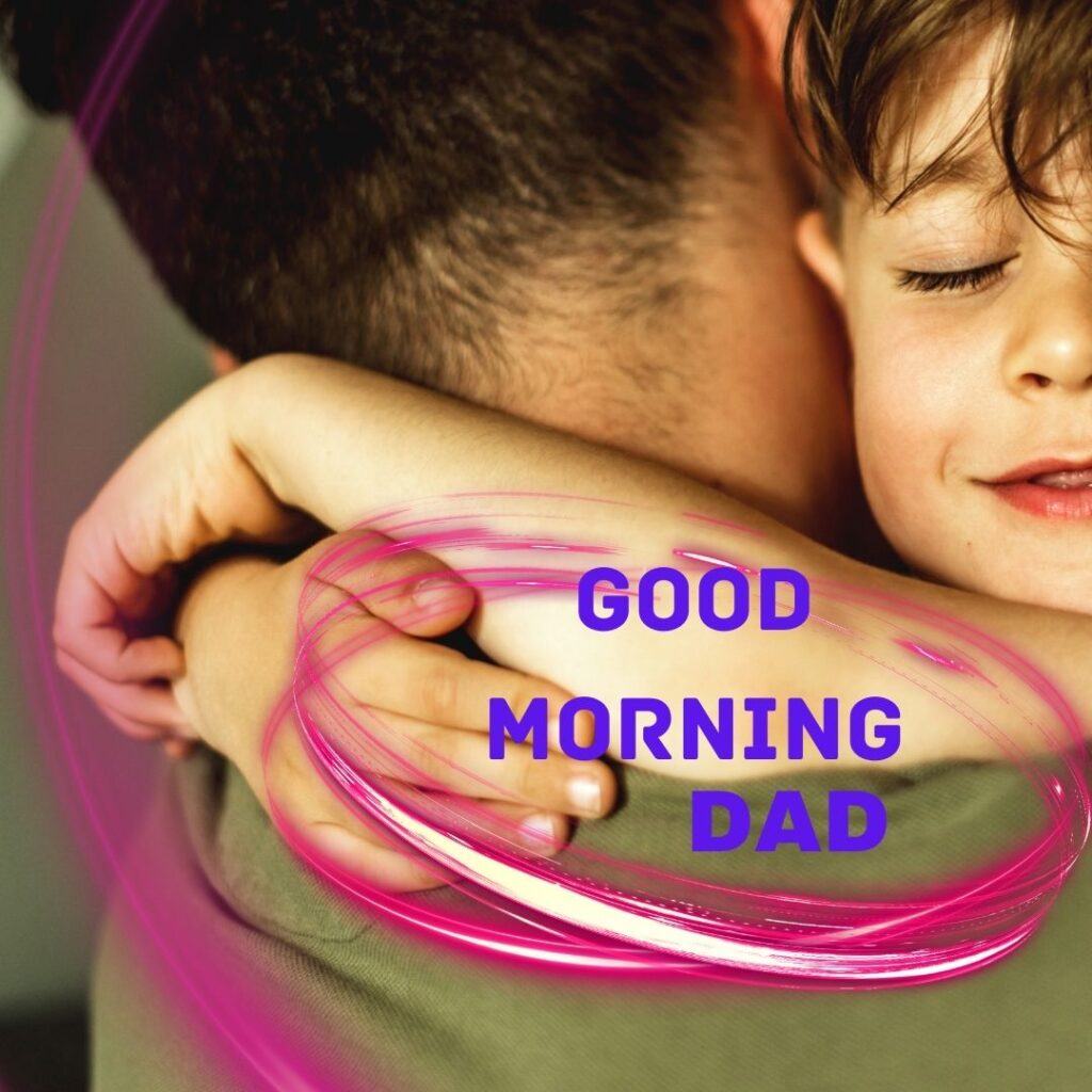 Good Morning Images For Dad