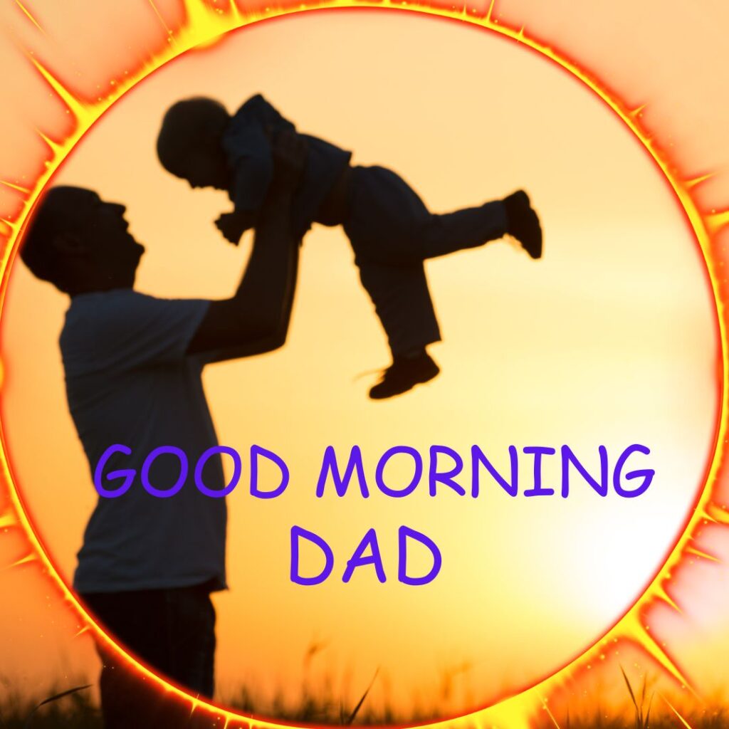 Good Morning Images For Dad