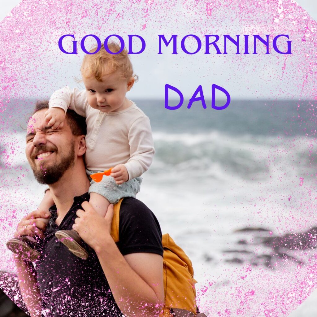 Good Morning Images For Dad