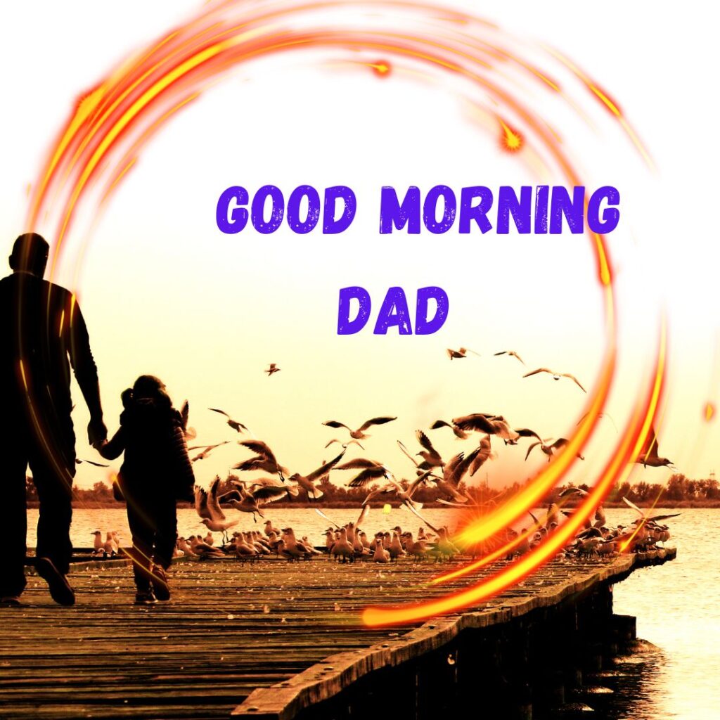 Good Morning Images For Dad