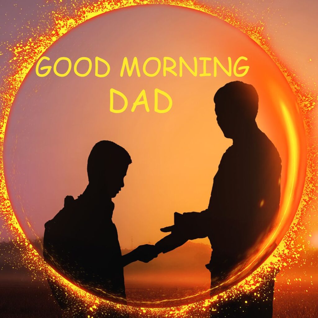 Good Morning Images For Dad