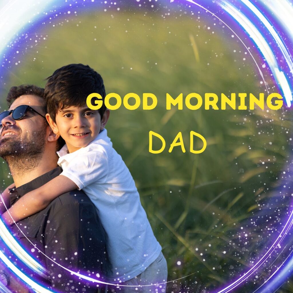 Good Morning Images For Dad