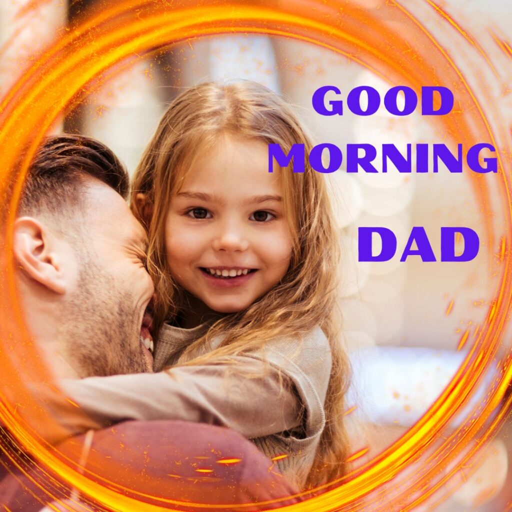 Good Morning Images For Dad