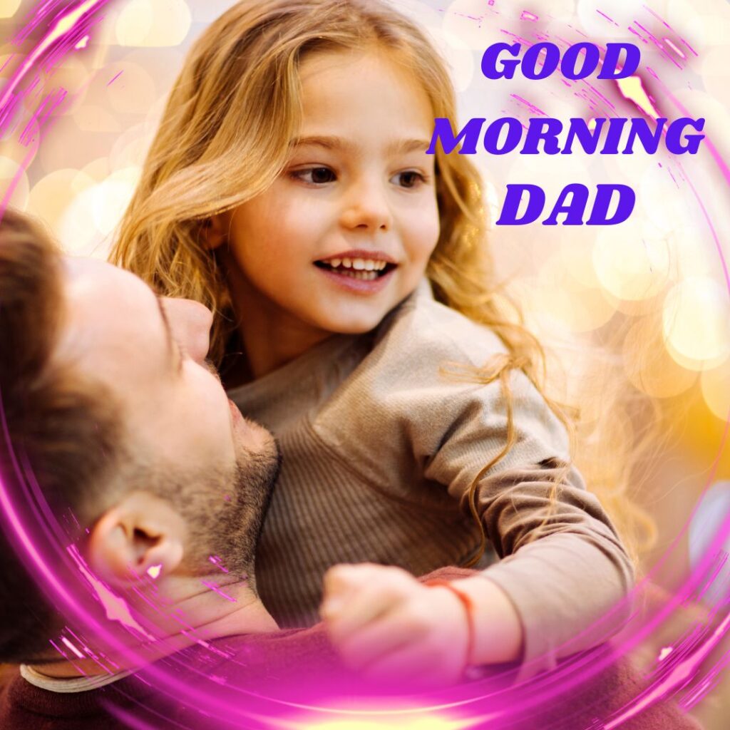 Good Morning Images For Dad