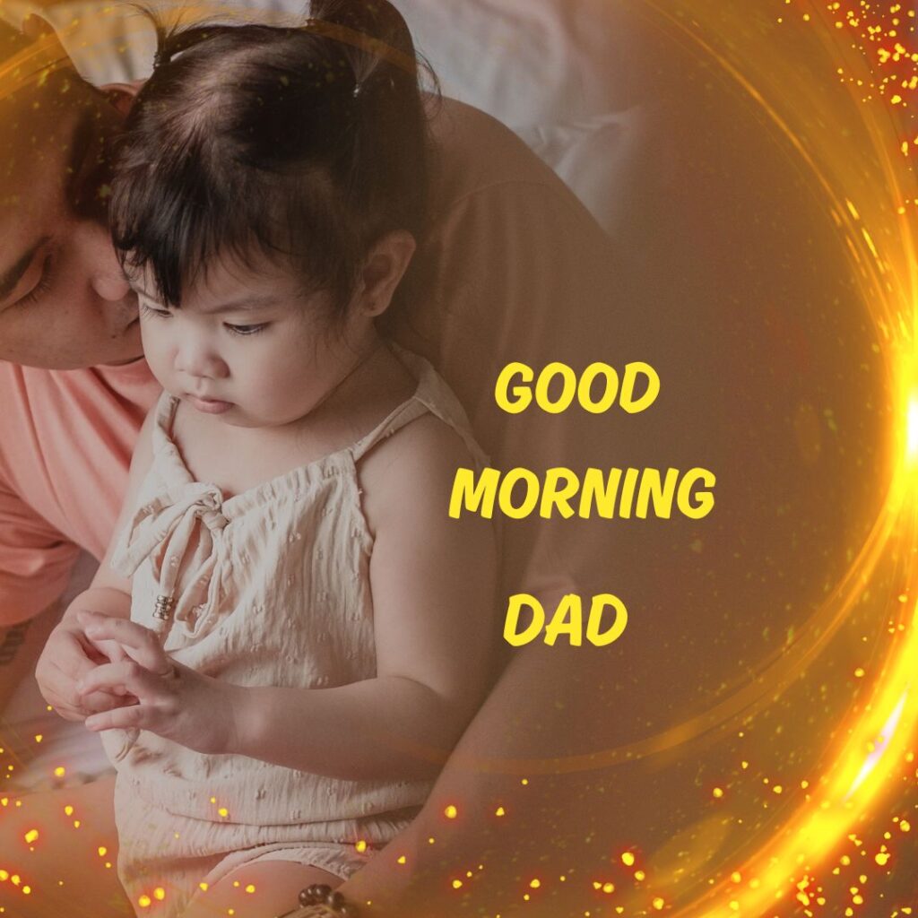 Dad images for Good Morning