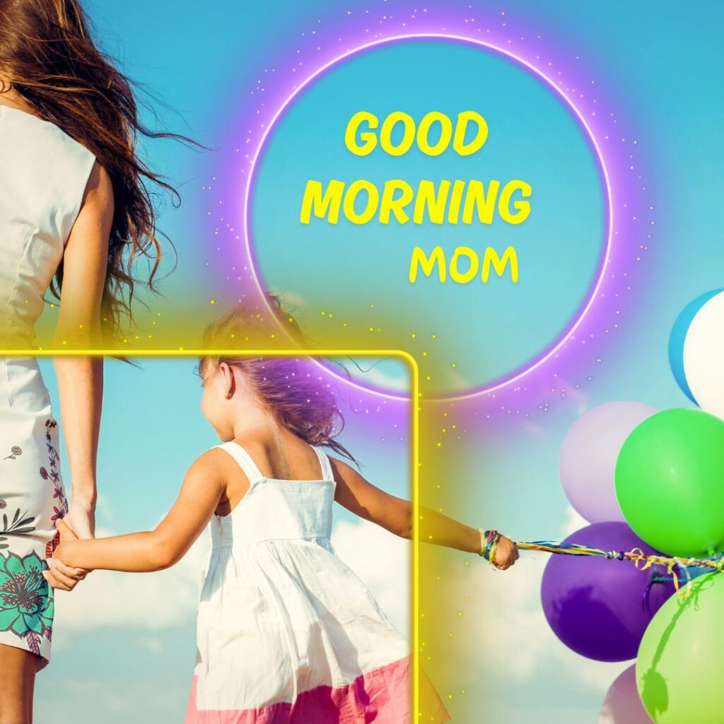 Beautiful Morning Images of Mom