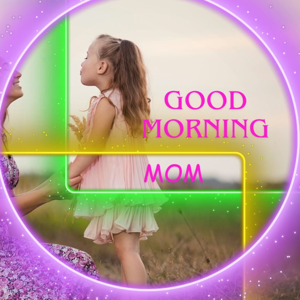 Good Morning Images For Mom