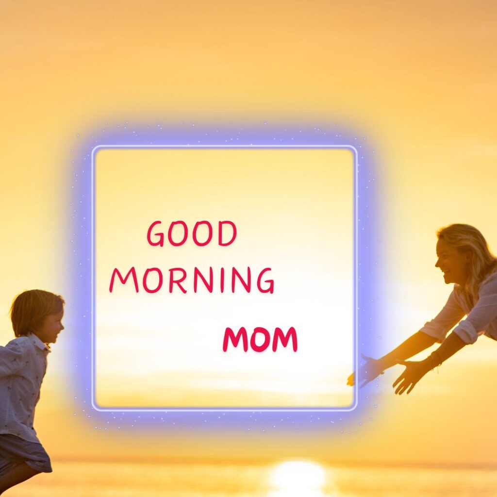 Good Morning Images For Mom