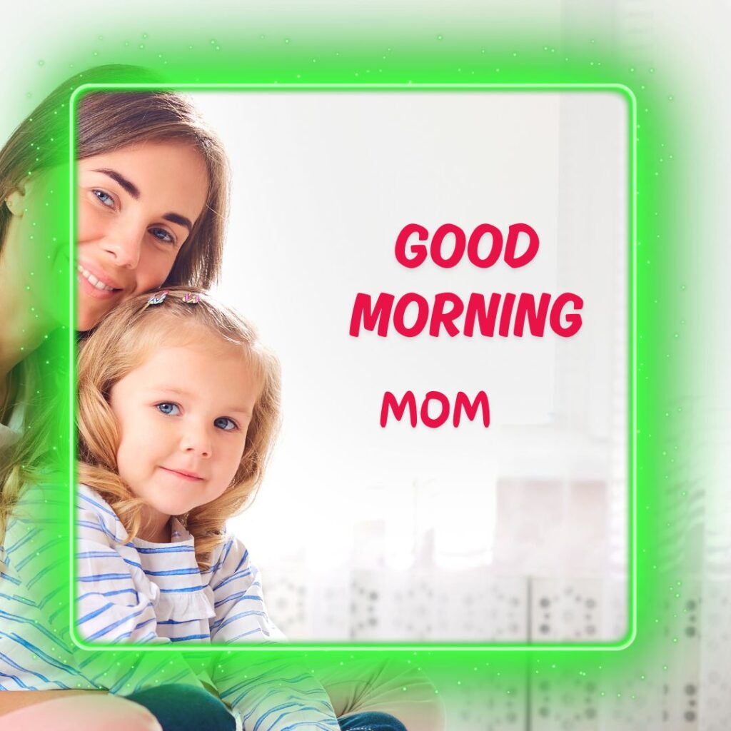 Good Morning Images For Mom