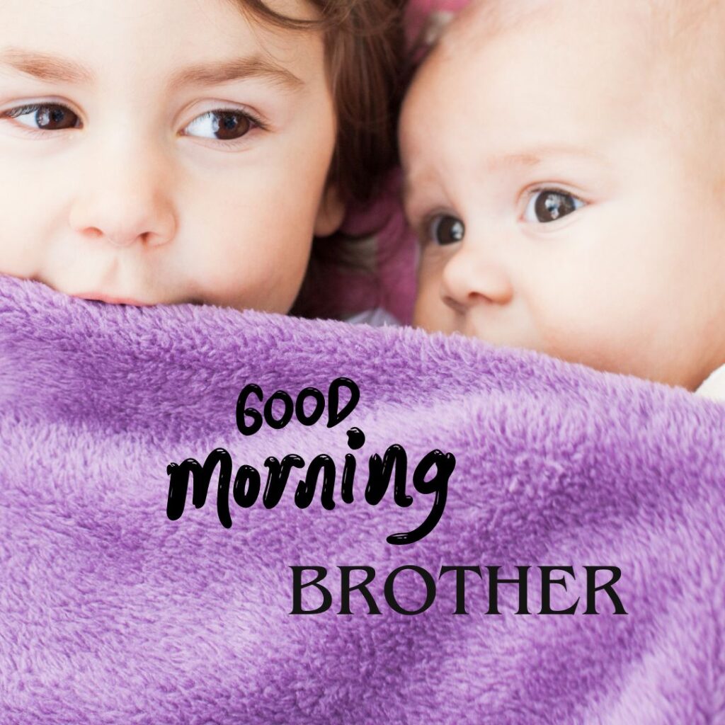 Good Morning Images for Brother