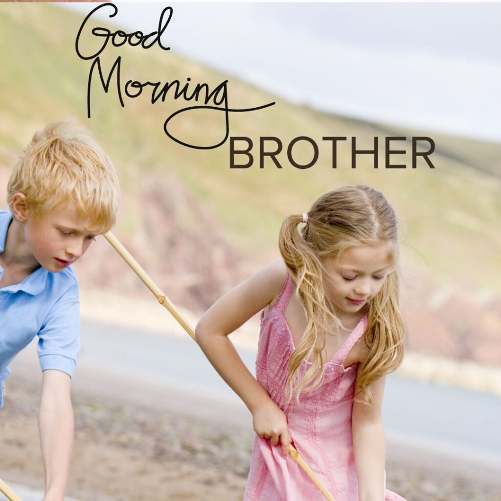 Good Morning Brother message