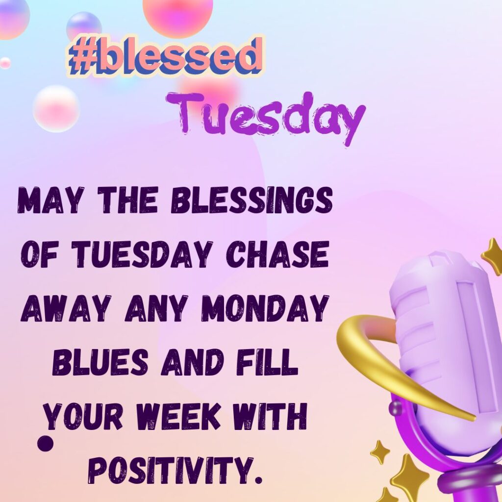 Blessed Tuesday