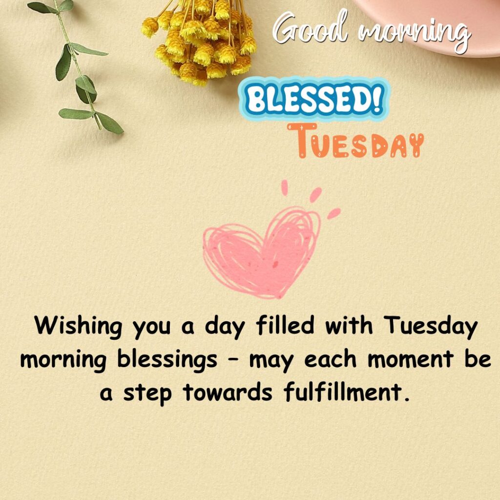 Wishing Good Morning Tuesday Quotes