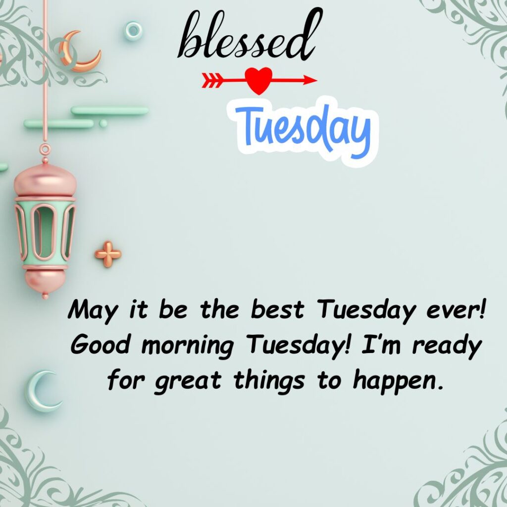 Good Morning Tuesday Quotes Positive