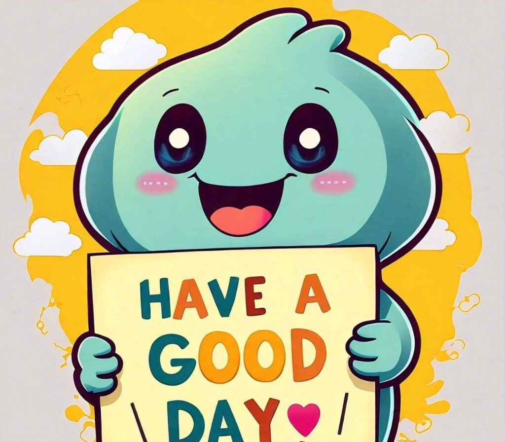 Have a good day