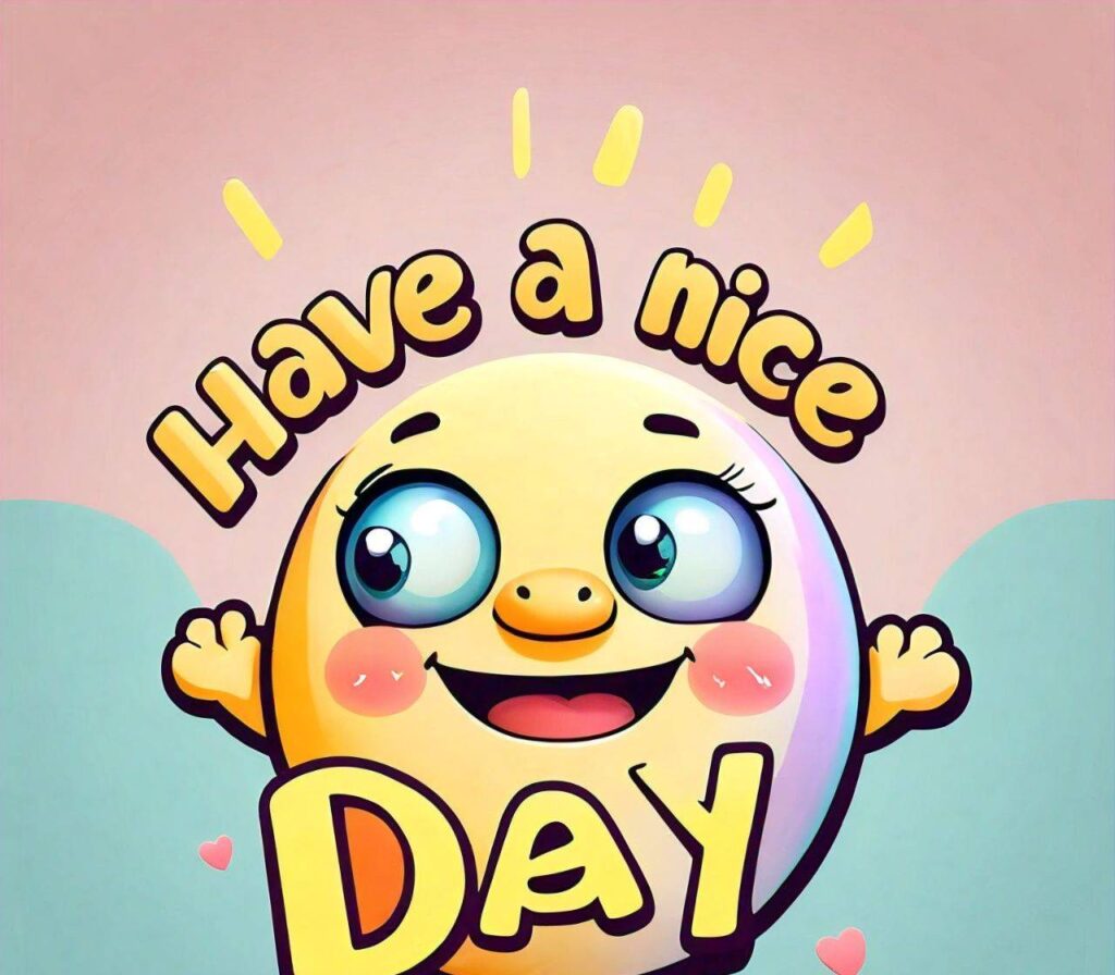 Have a nice day