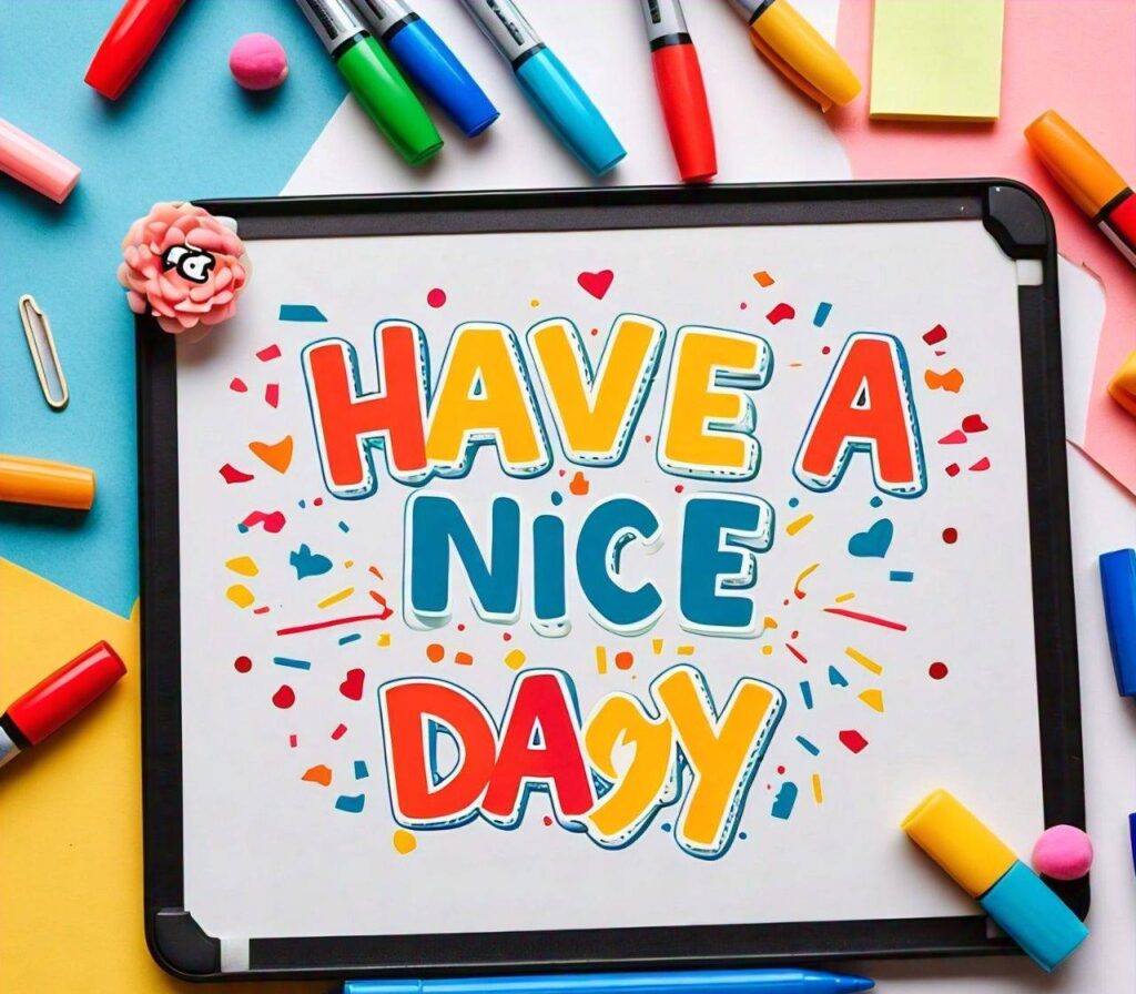 Have a nice day