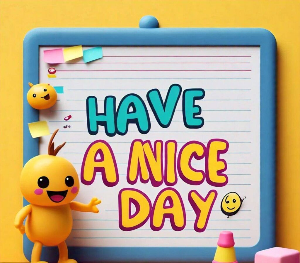 Have a nice day