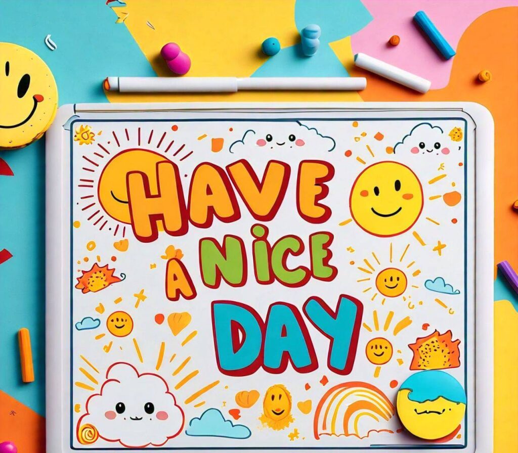 Have a nice day