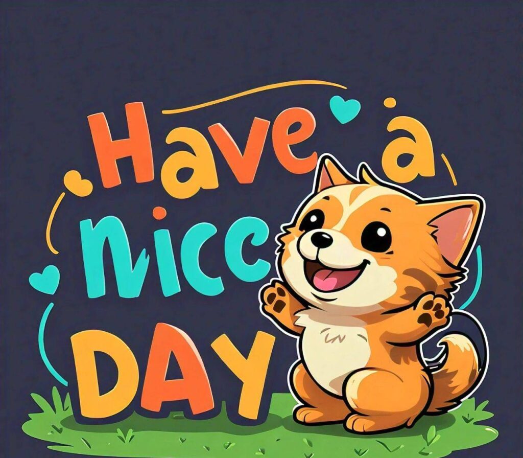 Have a nice day Images