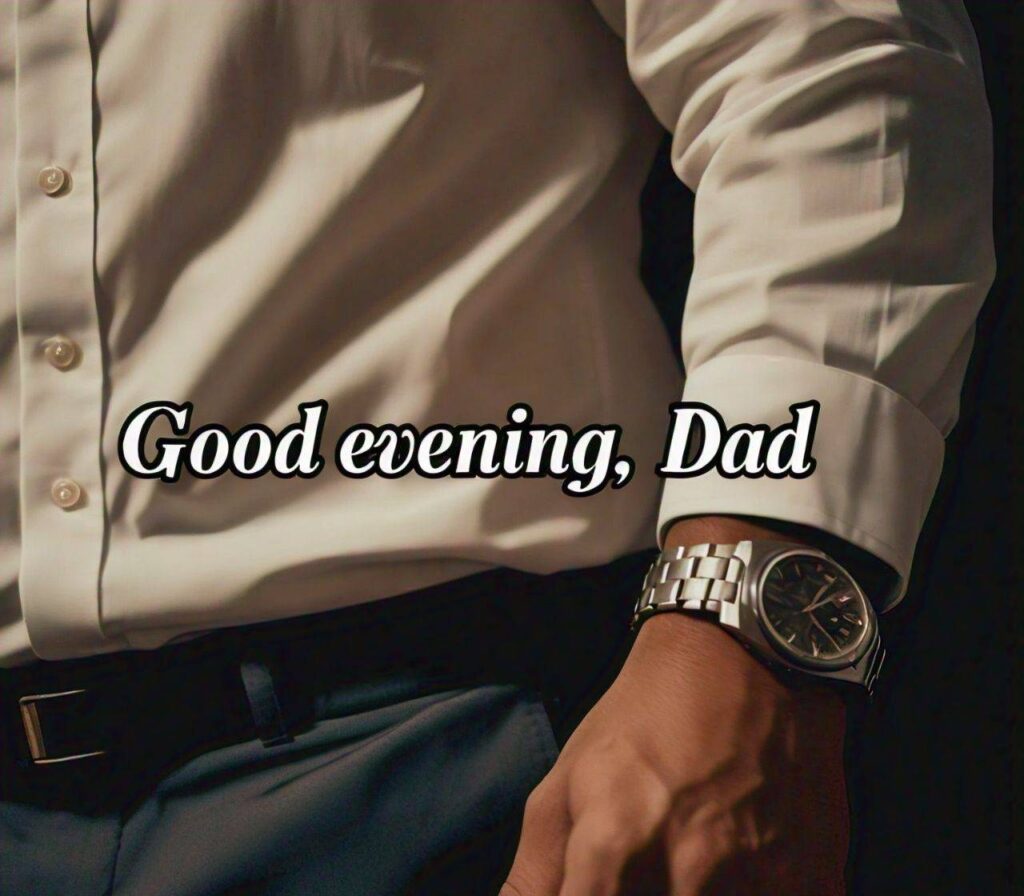 Good Evening Images for Dad