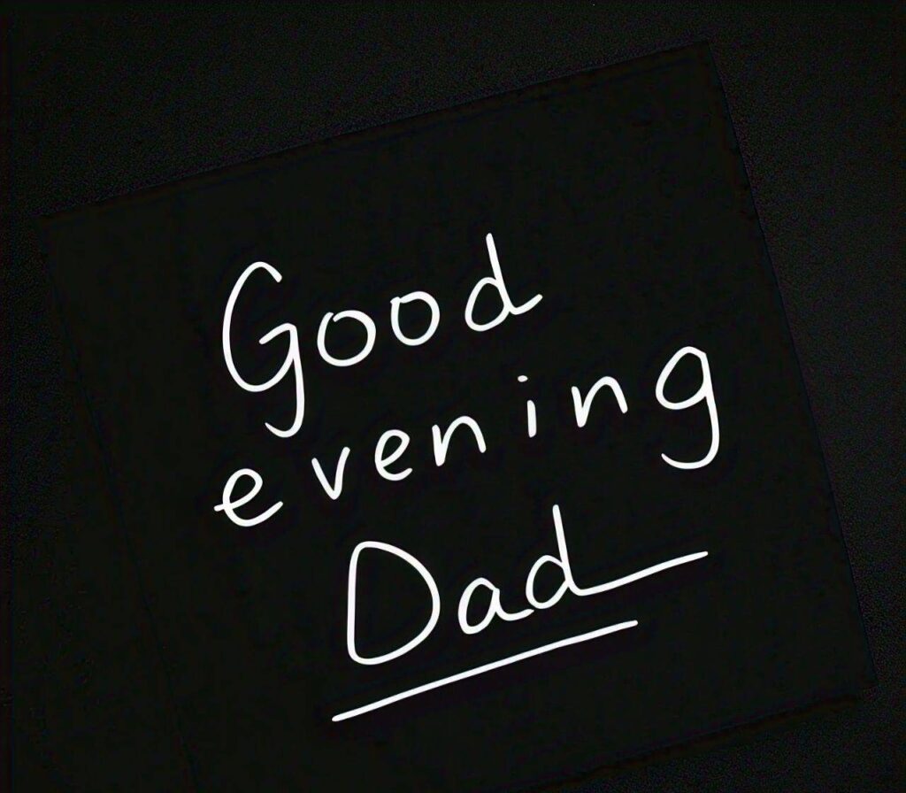 Good Evening Images for Dad