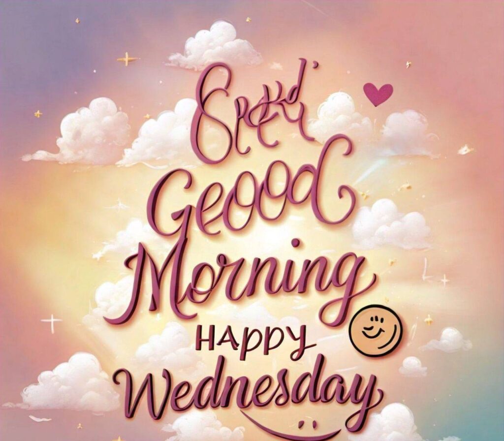 Good Morning Wednesday