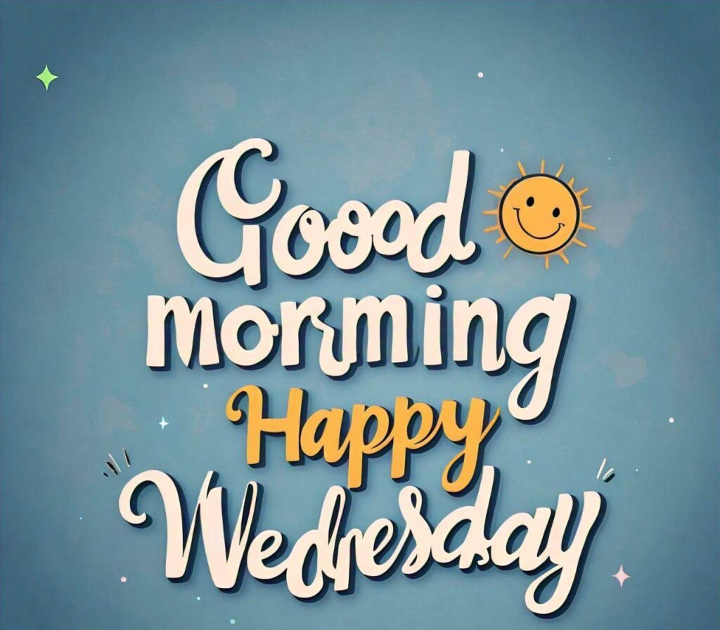 Good Morning Wednesday